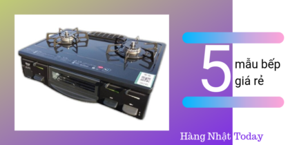 Mẫu bếp ga Nhật bãi nội địa